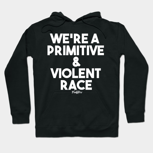 VIOLENT RACE (W) Hoodie by fontytees